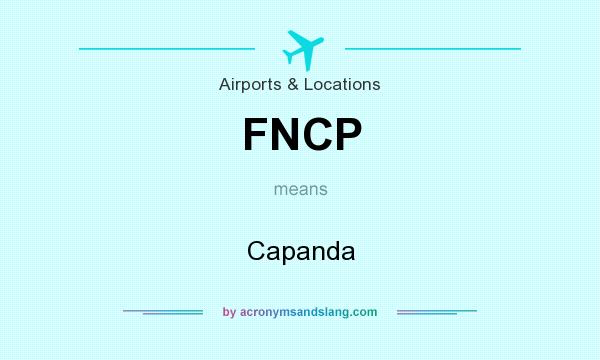 What does FNCP mean? It stands for Capanda