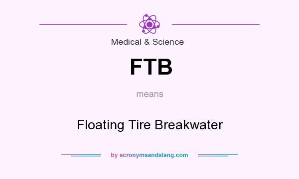 What does FTB mean? It stands for Floating Tire Breakwater