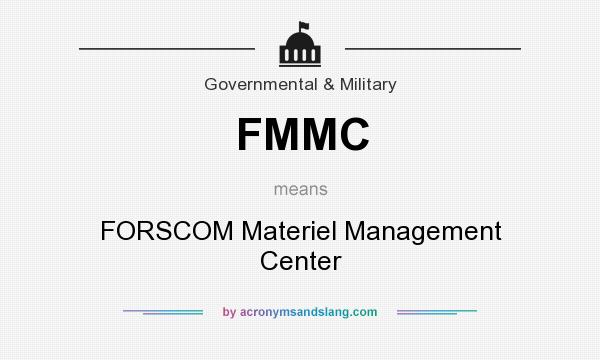 What does FMMC mean? It stands for FORSCOM Materiel Management Center