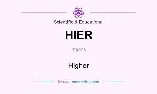 What does HIER mean? It stands for Higher