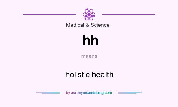 What does hh mean? It stands for holistic health