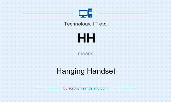 What does HH mean? It stands for Hanging Handset