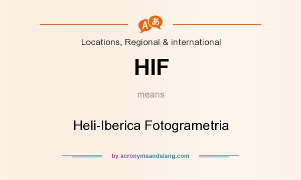 What does HIF mean? It stands for Heli-Iberica Fotogrametria
