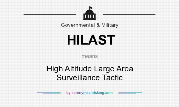 What does HILAST mean? It stands for High Altitude Large Area Surveillance Tactic