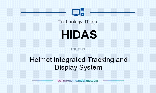 What does HIDAS mean? It stands for Helmet Integrated Tracking and Display System