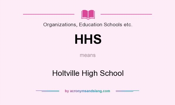 What does HHS mean? It stands for Holtville High School