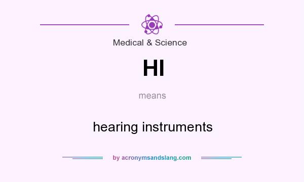 What does HI mean? It stands for hearing instruments