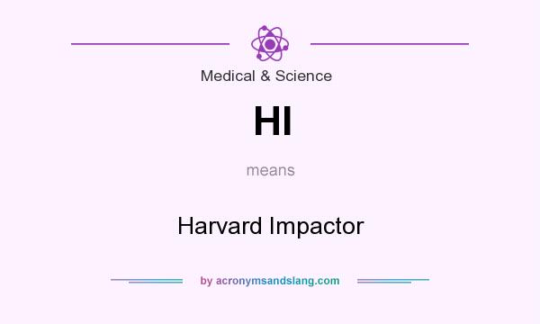 What does HI mean? It stands for Harvard Impactor