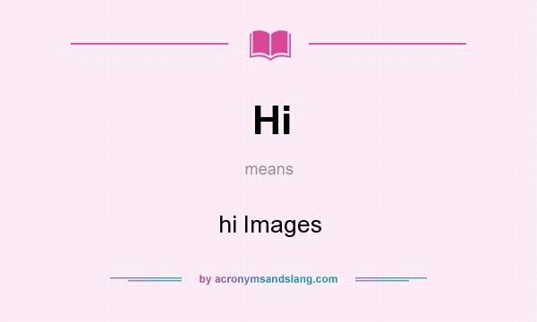 What does Hi mean? It stands for hi Images