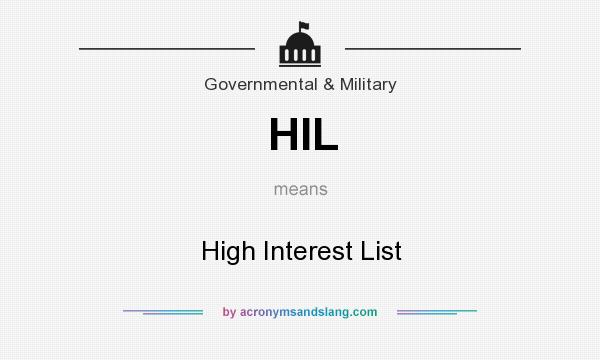 What does HIL mean? It stands for High Interest List
