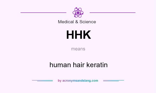 What does HHK mean? It stands for human hair keratin