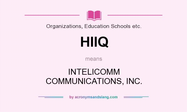 What does HIIQ mean? It stands for INTELICOMM COMMUNICATIONS, INC.