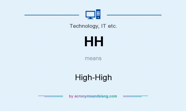 What does HH mean? It stands for High-High