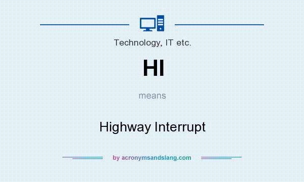 What does HI mean? It stands for Highway Interrupt