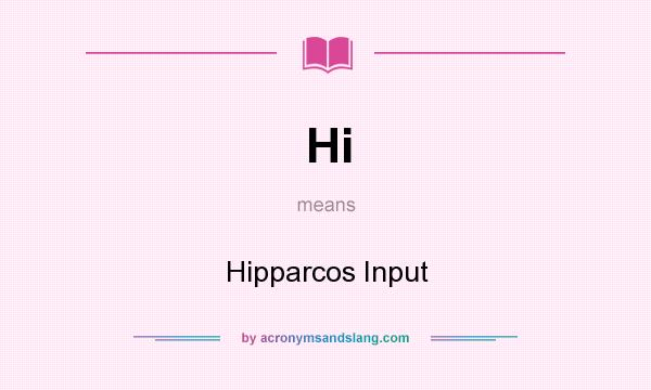What does Hi mean? It stands for Hipparcos Input