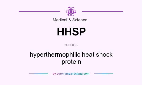 What does HHSP mean? It stands for hyperthermophilic heat shock protein