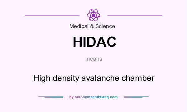 What does HIDAC mean? It stands for High density avalanche chamber