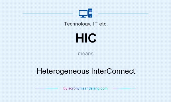 What does HIC mean? It stands for Heterogeneous InterConnect