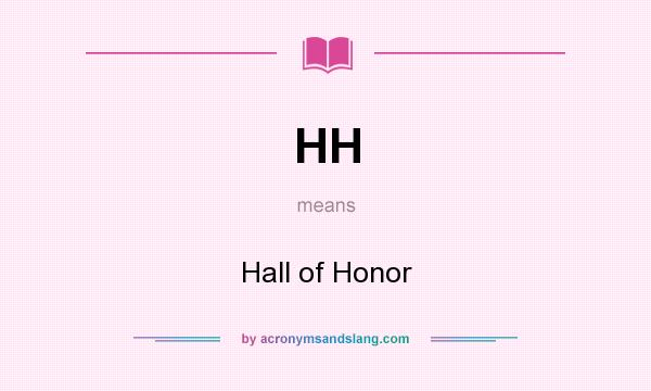 What does HH mean? It stands for Hall of Honor