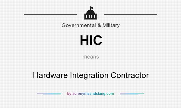 What does HIC mean? It stands for Hardware Integration Contractor