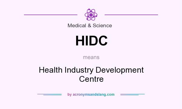 What does HIDC mean? It stands for Health Industry Development Centre