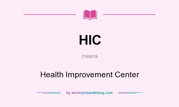 What does HIC mean? It stands for Health Improvement Center