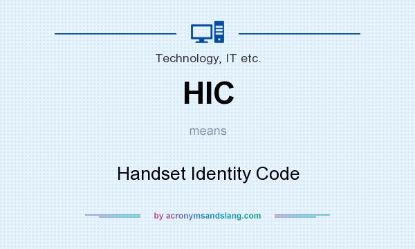 What does HIC mean? It stands for Handset Identity Code