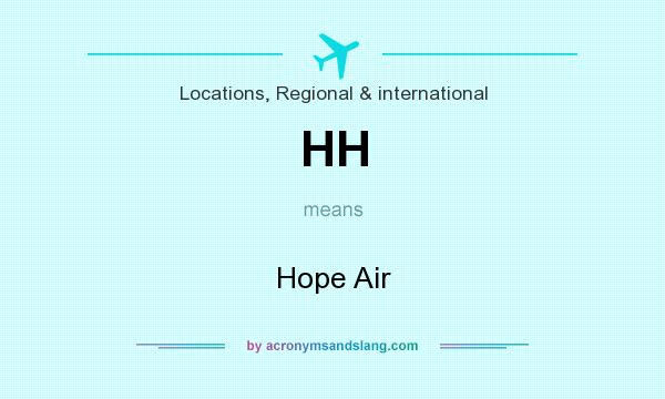 What does HH mean? It stands for Hope Air