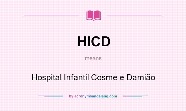 What does HICD mean? It stands for Hospital Infantil Cosme e Damião