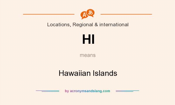 What does HI mean? It stands for Hawaiian Islands