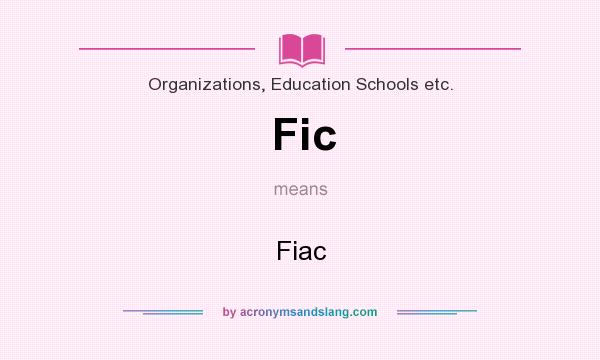What does Fic mean? It stands for Fiac