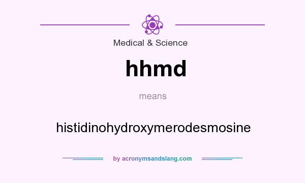 What does hhmd mean? It stands for histidinohydroxymerodesmosine