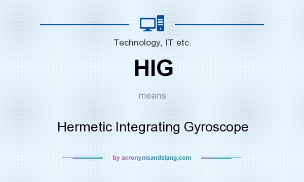 What does HIG mean? It stands for Hermetic Integrating Gyroscope
