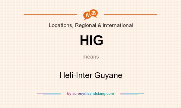 What does HIG mean? It stands for Heli-Inter Guyane