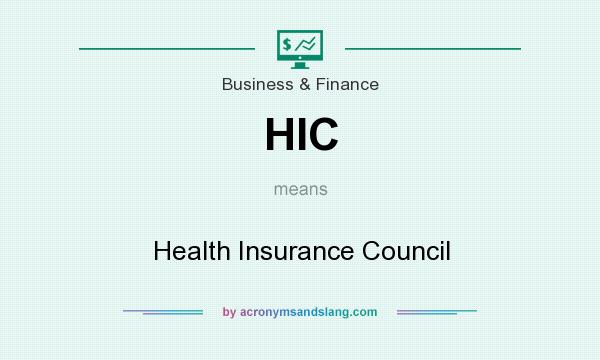 What does HIC mean? It stands for Health Insurance Council