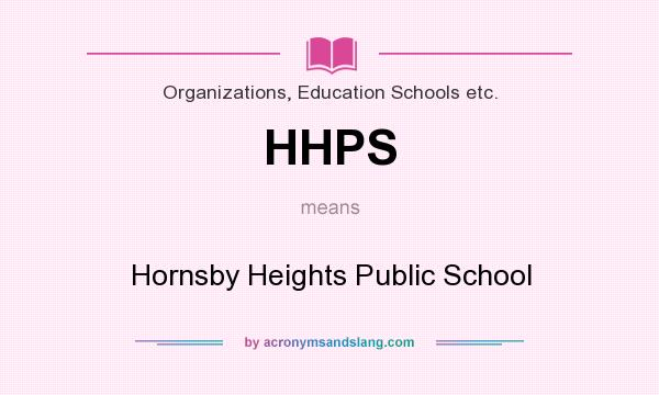 What does HHPS mean? It stands for Hornsby Heights Public School