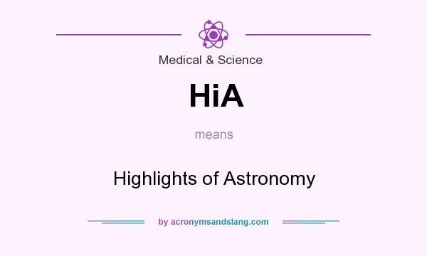 What does HiA mean? It stands for Highlights of Astronomy