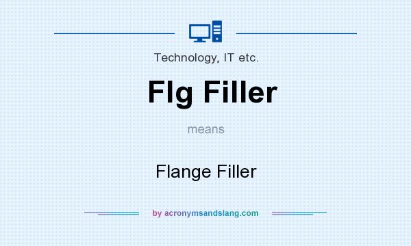 What does Flg Filler mean? It stands for Flange Filler