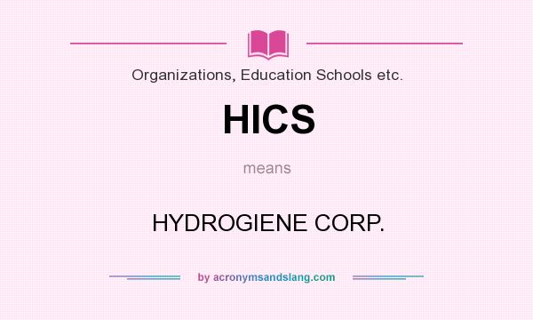 What does HICS mean? It stands for HYDROGIENE CORP.