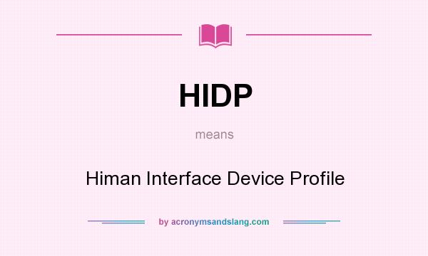 What does HIDP mean? It stands for Himan Interface Device Profile