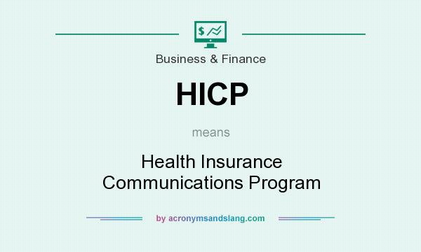 What does HICP mean? It stands for Health Insurance Communications Program