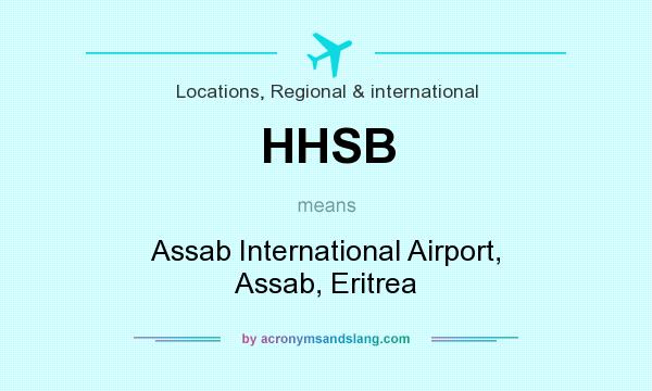 What does HHSB mean? It stands for Assab International Airport, Assab, Eritrea