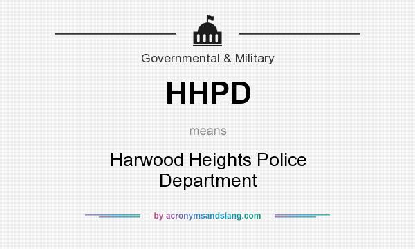 What does HHPD mean? It stands for Harwood Heights Police Department