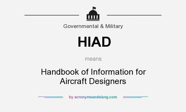What does HIAD mean? It stands for Handbook of Information for Aircraft Designers