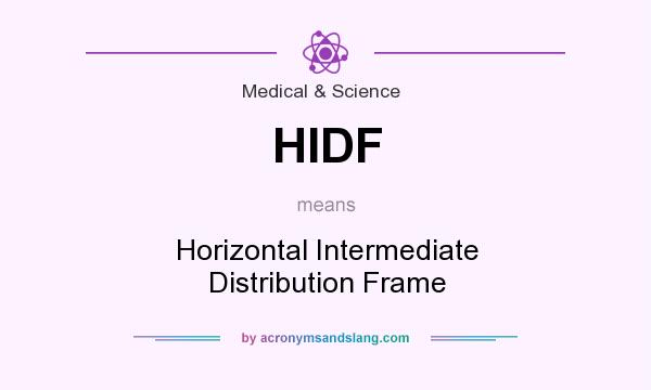 What does HIDF mean? It stands for Horizontal Intermediate Distribution Frame