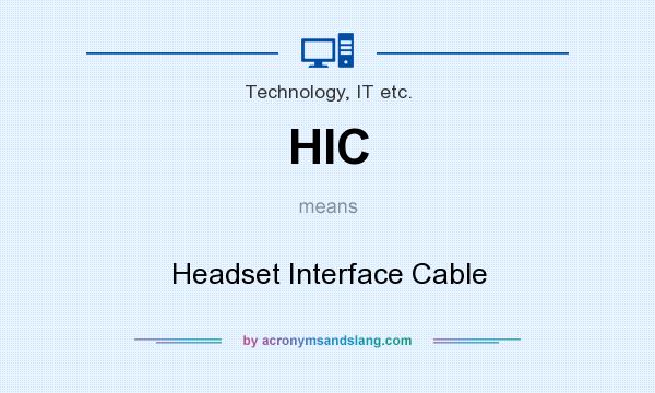 What does HIC mean? It stands for Headset Interface Cable