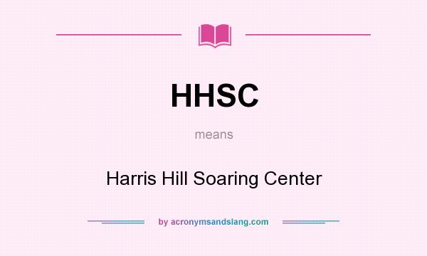 What does HHSC mean? It stands for Harris Hill Soaring Center