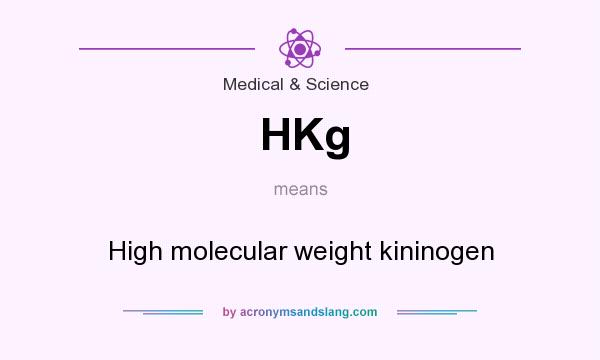 What does HKg mean? It stands for High molecular weight kininogen