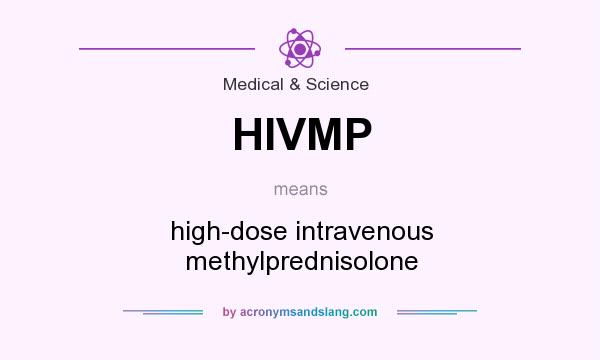 What does HIVMP mean? It stands for high-dose intravenous methylprednisolone