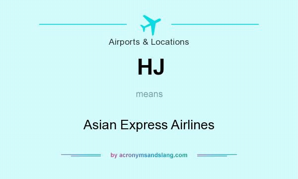 What does HJ mean? It stands for Asian Express Airlines